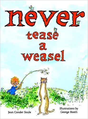 Never Tease a Weasel