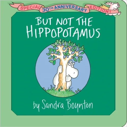But Not the Hippopotamus: Special 30th Anniversary Edition!