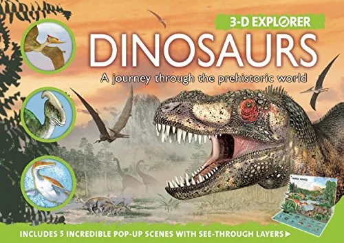 3-D Explorer: Dinosaurs: A Journey through the Prehistoric World
