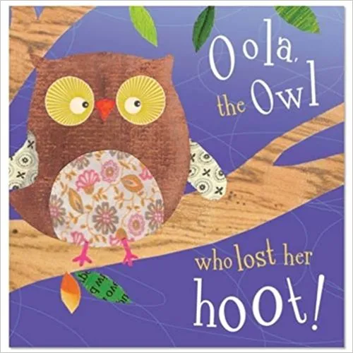 Oola the Owl Who Lost Her Hoot!