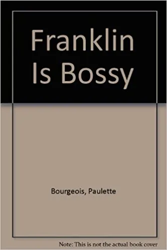 Franklin Is Bossy