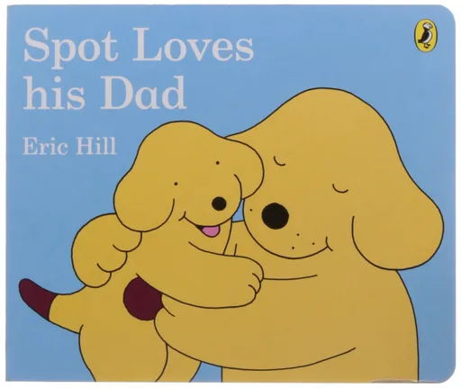 Spot Loves His Dad