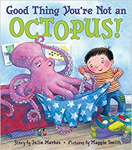 Good Thing You're Not An Octopus!