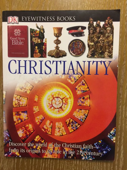Christianity:Discover the World of the Christian Faith——from its origins to its role in the 21st century