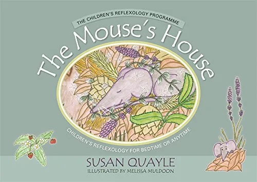 The Mouse's House: Children's Reflexology for Bedtime or Anytime