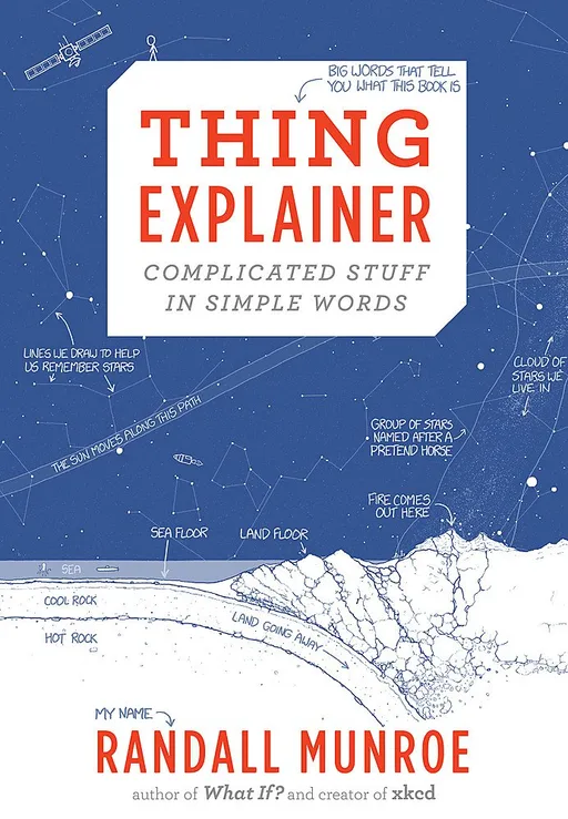 Thing Explainer: Complicated Stuff in Simple Words
