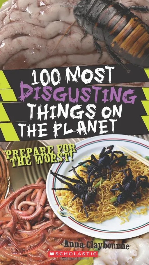 100 Most Disgusting Things on the Planet
