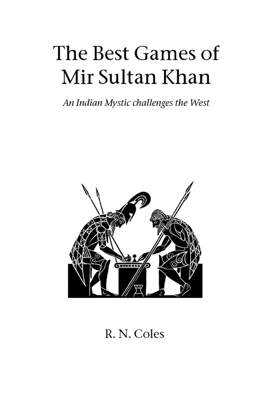 The Best Games of Mir Sultan Khan:An Indian Mystic Challenges the West