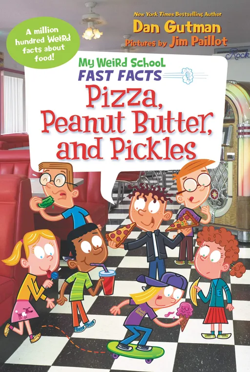 My Weird School Fast Facts (Book 8)： Pizza, Peanut Butter, and Pickles