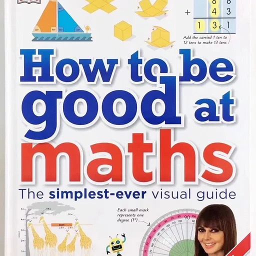 How to Be Good at Math: Your Brilliant Brain and How to Train It