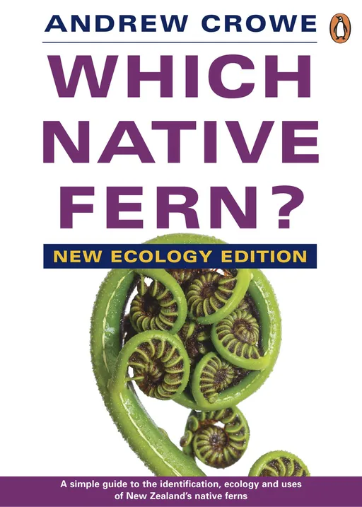 Which Native Fern? A Simple Guide To The Identification Of New Zealand Native Ferns