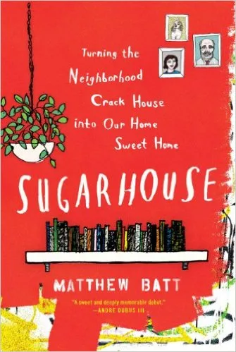 Sugarhouse: Turning the Neighborhood Crack House into Our Home Sweet Home Kindle