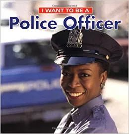 I Want To Be A Police Officer
