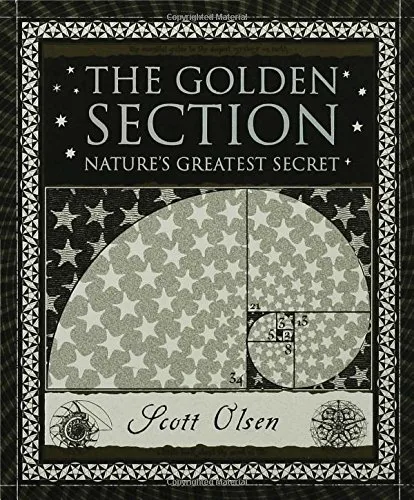 The Golden Section: Nature's Greatest Secret
