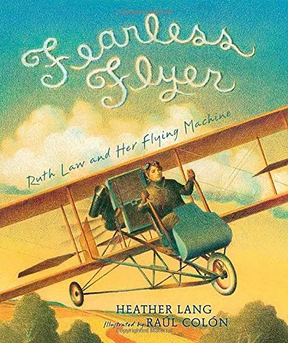 Fearless Flyer: Ruth Law and Her Flying Machine