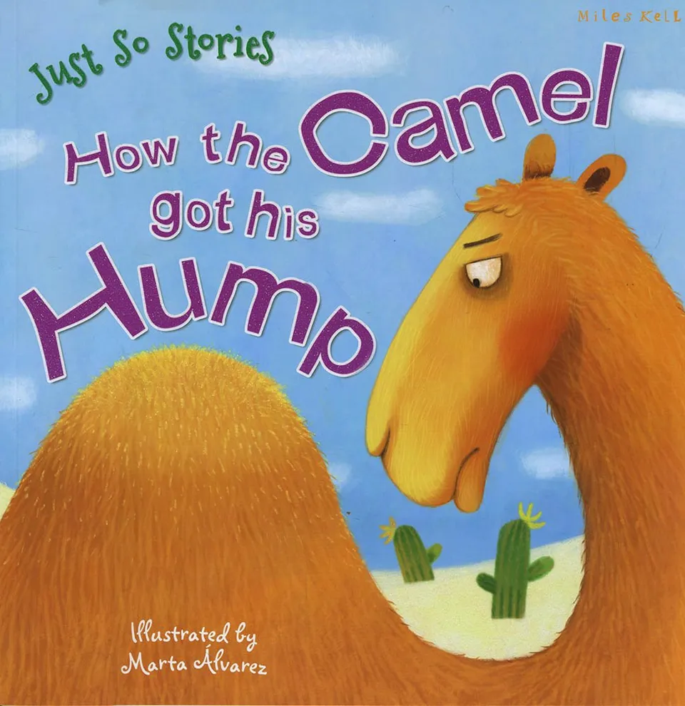 Just So Stories: How the Camel Got His Hump