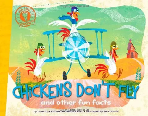 Chickens Don't Fly: And Other Fun Facts