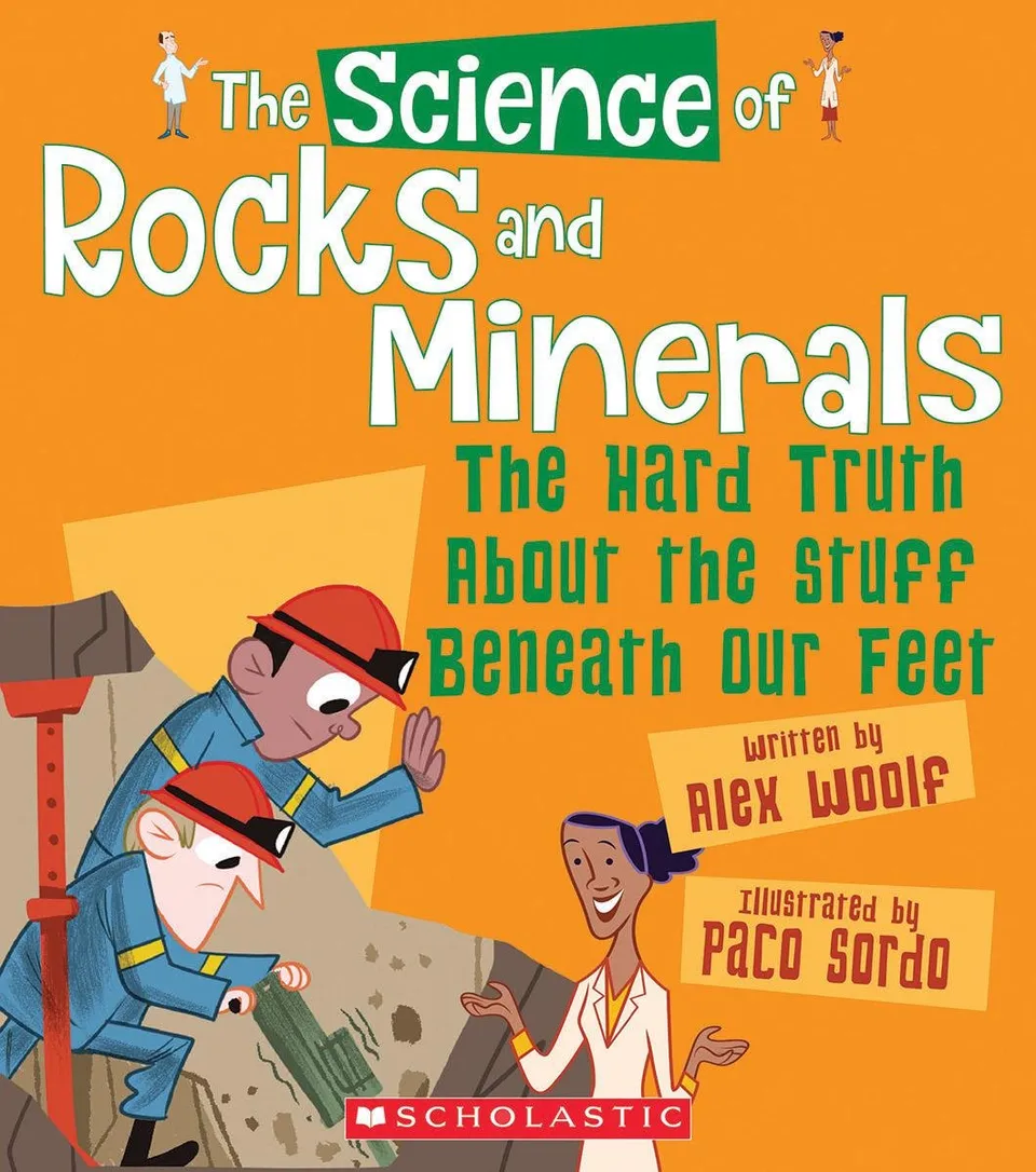 The Science of Rocks and Minerals: The Hard Truth About the Stuff Beneath Our Feet