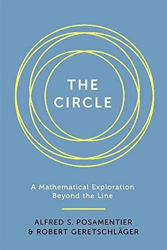The Circle:A Mathematical Exploration Beyond the Line