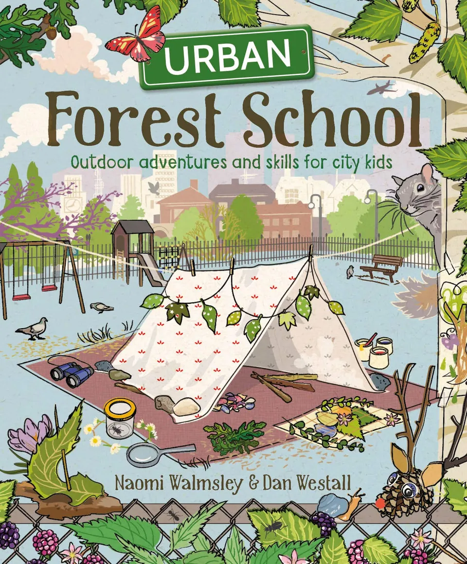 Forest School:Outdoor Adventures and Skills for City Kids